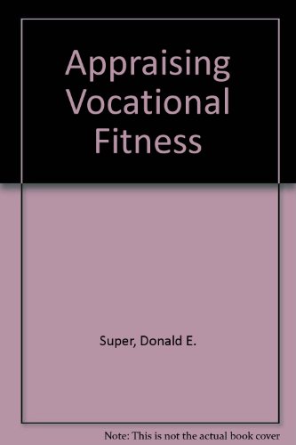 Stock image for Appraising Vocational Fitness : By Means of Psychological Tests for sale by Better World Books