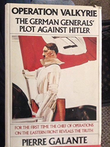 Beispielbild fr Operation Valkyrie : The German Generals Plot Against Hitler zum Verkauf von Better World Books