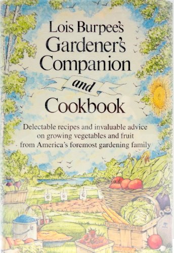 LOIS BURPEE'S GARDENER'S COMPANION AND COOKBOOK