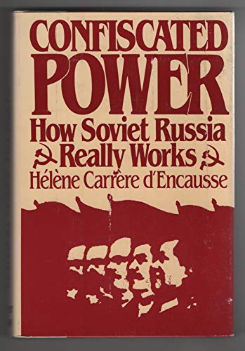 Beispielbild fr Confiscated Power: How Soviet Russia Really Works zum Verkauf von Books Unplugged