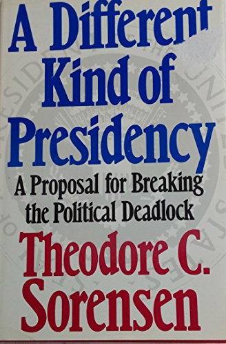 Imagen de archivo de A DIFFERENT KIND OF PRESIDENCY: A Proposal for BReaking the Political Deadlock a la venta por Taos Books