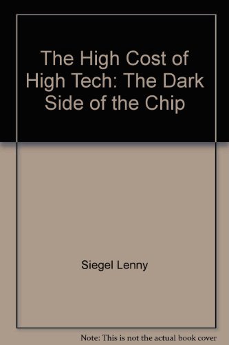 9780060390457: The high cost of high tech: The dark side of the chip