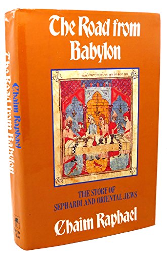 Stock image for The Road from Babylon: The Story of the Sephardi and Oriental Jews for sale by Wonder Book