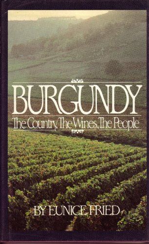 Stock image for BURGUNDY: THE COUNTRY, THE WINES for sale by BennettBooksLtd