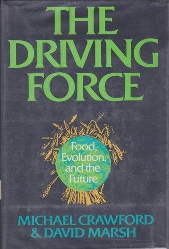 Imagen de archivo de The Driving Force: Food, Evolution and the Future a la venta por Ergodebooks