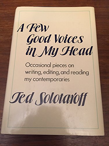 9780060390754: A Few Good Voices in My Head: Occasional Pieces on Writing, Editing, and Reading My Contemporaries