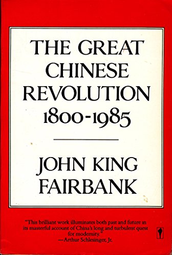 9780060390761: The Great Chinese Revolution: 1800-1985 (Cornelia & Michael Bessie Books)