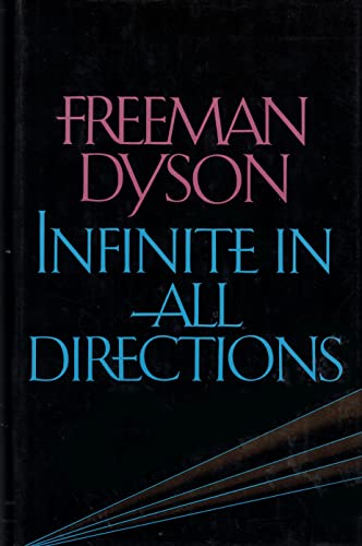 Infinite in All Directions: Gifford Lectures Given at Aberdeen, Scotland, April-November 1985 (9780060390815) by Dyson, Freeman