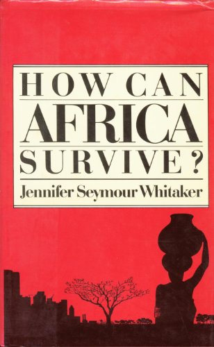 Stock image for How Can Africa Survive? for sale by Better World Books