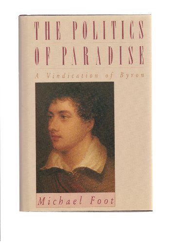 Imagen de archivo de The Politics of Paradise: A Vindication of Byron a la venta por Wonder Book