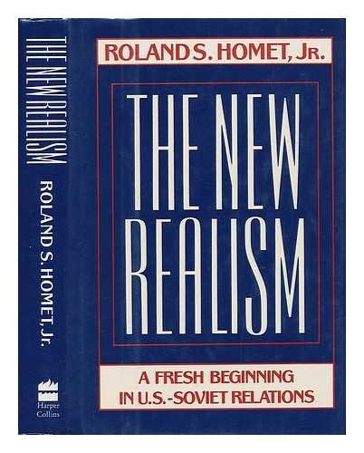 The New Realism: A Fresh Beginning in U.S.-Soviet Relations