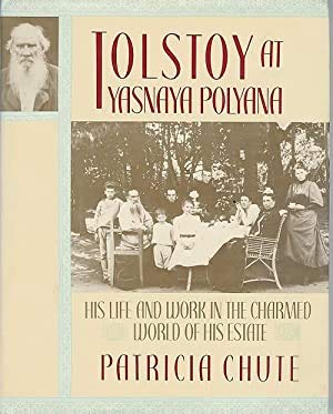 Stock image for Tolstoy at Yasnaya Polyana: His Life and Work in the Charmed World of His Estate for sale by Wonder Book