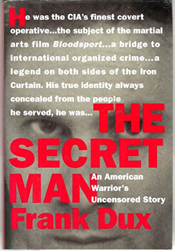 Imagen de archivo de The Secret Man: An American Warrior's Uncensored Story a la venta por Byrd Books