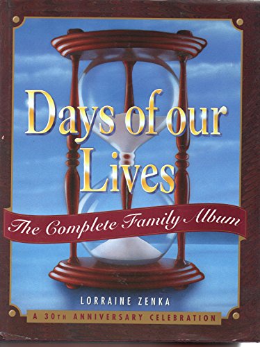 Stock image for Days of Our Lives: The Complete Family Album: A 30th Anniversary Celebration for sale by Dunaway Books