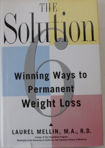 Imagen de archivo de The Solution: The 6 Causes and 6 Cures of Weight Problems a la venta por ThriftBooks-Atlanta