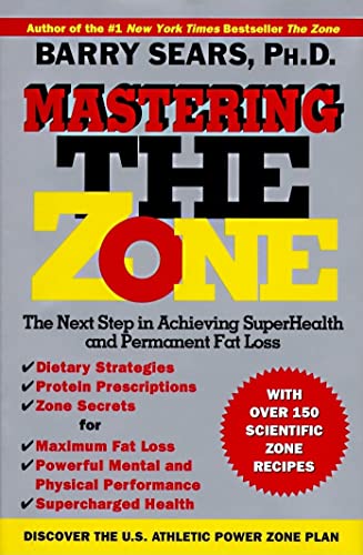 Beispielbild fr Mastering the Zone: The Next Step in Achieving SuperHealth and Permanent Fat Loss zum Verkauf von Gulf Coast Books