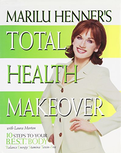 9780060392161: Marilu Henner's Total Health Makeover: Ten Steps to Your BEST Body