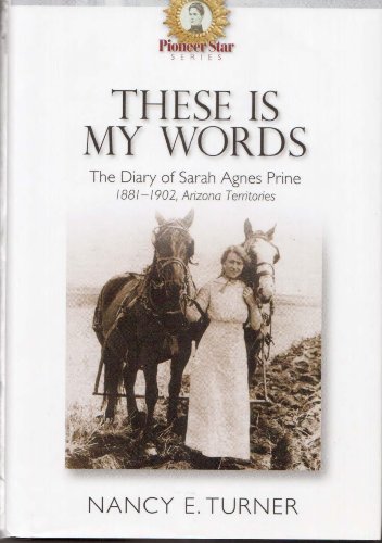 9780060392253: These Is My Words: The Diary of Sarah Agnes Prine, 1881-1901 : A Novel