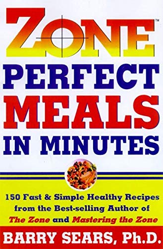 Beispielbild fr Zone Perfect Meals in Minutes: 150 Fast and Simple Healthy Recipes from the Bestselling Author of the Zone and Masterinf the Zone zum Verkauf von gearbooks