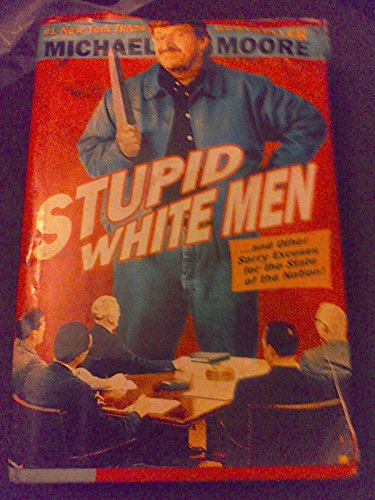 Beispielbild fr Stupid White Men, and other sorry excuses for the state of the Nation! zum Verkauf von Wonder Book