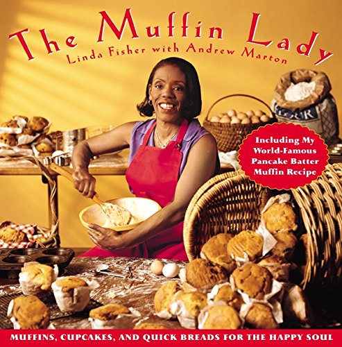 Imagen de archivo de The Muffin Lady : Muffins, Cupcakes, and Quickbreads for the Happy Soul a la venta por Better World Books