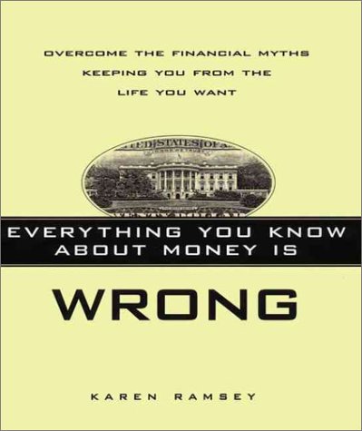 Beispielbild fr Everything You Know About Money Is Wrong: Overcome the Financial Myths Keeping You from the Life You Want zum Verkauf von SecondSale