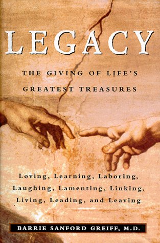 Imagen de archivo de Legacy: The Giving of Life's Greatest Treasures a la venta por Wonder Book