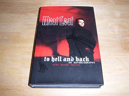 To Hell and Back: An Autobiography (9780060392932) by Meat Loaf; Meatloaf; Dalton, David