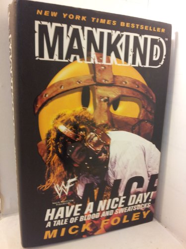 Imagen de archivo de Mankind: Have a Nice Day - A Tale of Blood and Sweatsocks a la venta por Off The Shelf