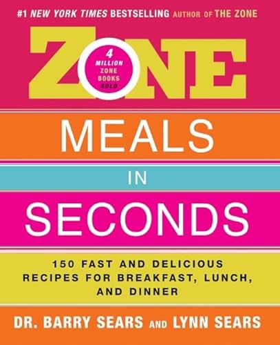 9780060393113: Zone Meals in Seconds 150 Fast and Delicious Recipes for Breakfast, Lunch and Dinner