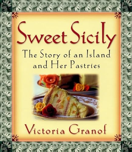 Stock image for Sweet Sicily: The Story of an Island and Her Pastries for sale by ThriftBooks-Atlanta
