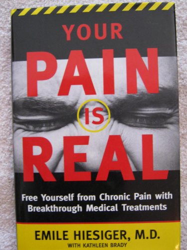 Beispielbild fr Your Pain Is Real: Free Yourself from Chronic Pain with Breakthrough Medical Treatments zum Verkauf von Wonder Book