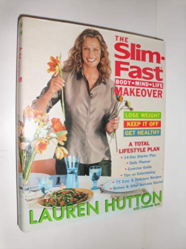 The Slim-Fast Body, Mind, Life Makeover (9780060393359) by Hutton, Lauren; Kotz, Deborah