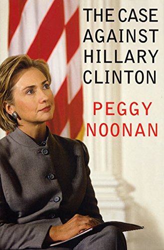 Stock image for The Case Against Hillary Clinton for sale by Persephone's Books