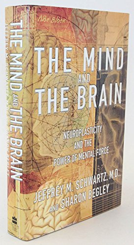 Imagen de archivo de The Mind and the Brain: Neuroplasticity and the Power of Mental Force a la venta por Stillwaters Environmental Ctr of the Great Peninsula Conservancy