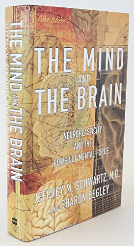 Stock image for The Mind and the Brain: Neuroplasticity and the Power of Mental Force for sale by Stillwaters Environmental Ctr of the Great Peninsula Conservancy