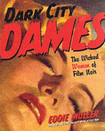 9780060393694: Dark City Dames: The Wicked Women of Film Noir