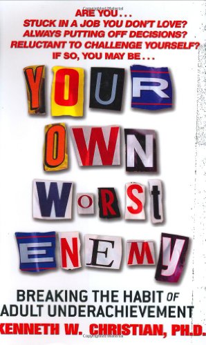 9780060393922: Your Own Worst Enemy: Breaking the Habit of Adult Underachievement