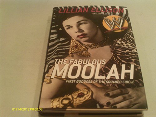 9780060393977: The Fabulous Moolah: First Goddess of the Squared Circle