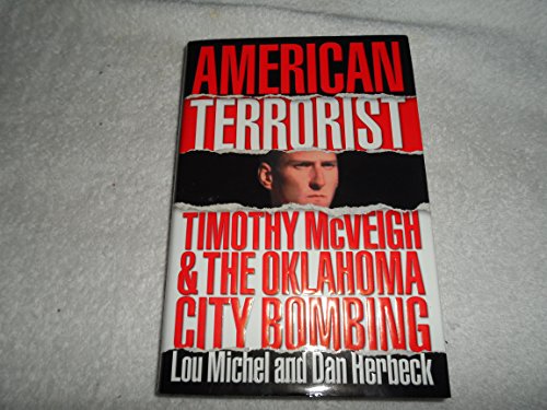 Beispielbild fr American Terrorist: Timothy McVeigh and the Oklahoma City Bombing zum Verkauf von Wonder Book