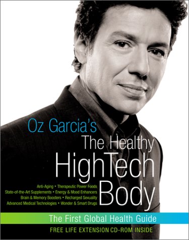 Stock image for Oz Garcia's The Healthy High-Tech Body for sale by Monroe Street Books