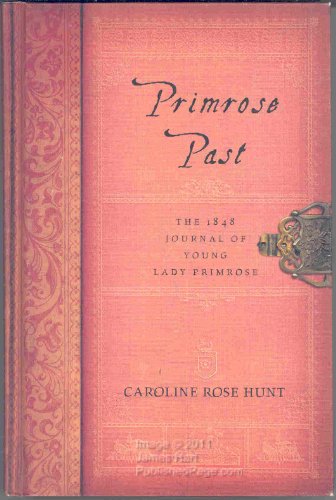 Stock image for Primrose Past: The 1848 Journal of Young Lady Primrose for sale by Gulf Coast Books