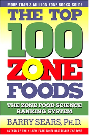 Stock image for The Top 100 Zone Foods: The Zone Food Science Ranking System for sale by Gulf Coast Books