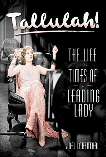 Imagen de archivo de Tallulah!: The Life and Times of a Leading Lady a la venta por Katsumi-san Co.