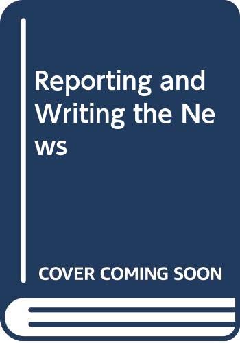 Imagen de archivo de Reporting and Writing the News 83 a la venta por BookHolders