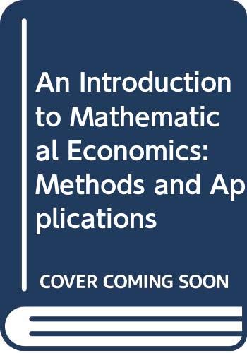 9780060403249: An Introduction to Mathematical Economics: Methods and Applications