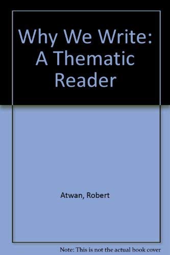 Why We Write: A Thematic Reader (9780060403614) by Atwan, Robert; Forer, Bruce