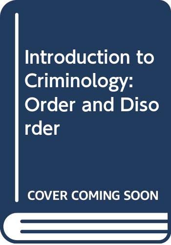 Beispielbild fr Introduction to criminology : order and disorder. zum Verkauf von Kloof Booksellers & Scientia Verlag