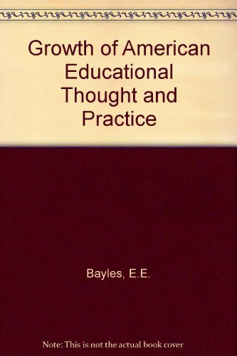 Stock image for Growth of American Educational Thought and Practice for sale by Irish Booksellers