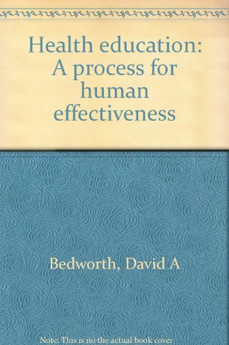 Imagen de archivo de Health education: A process for human effectiveness a la venta por Wonder Book